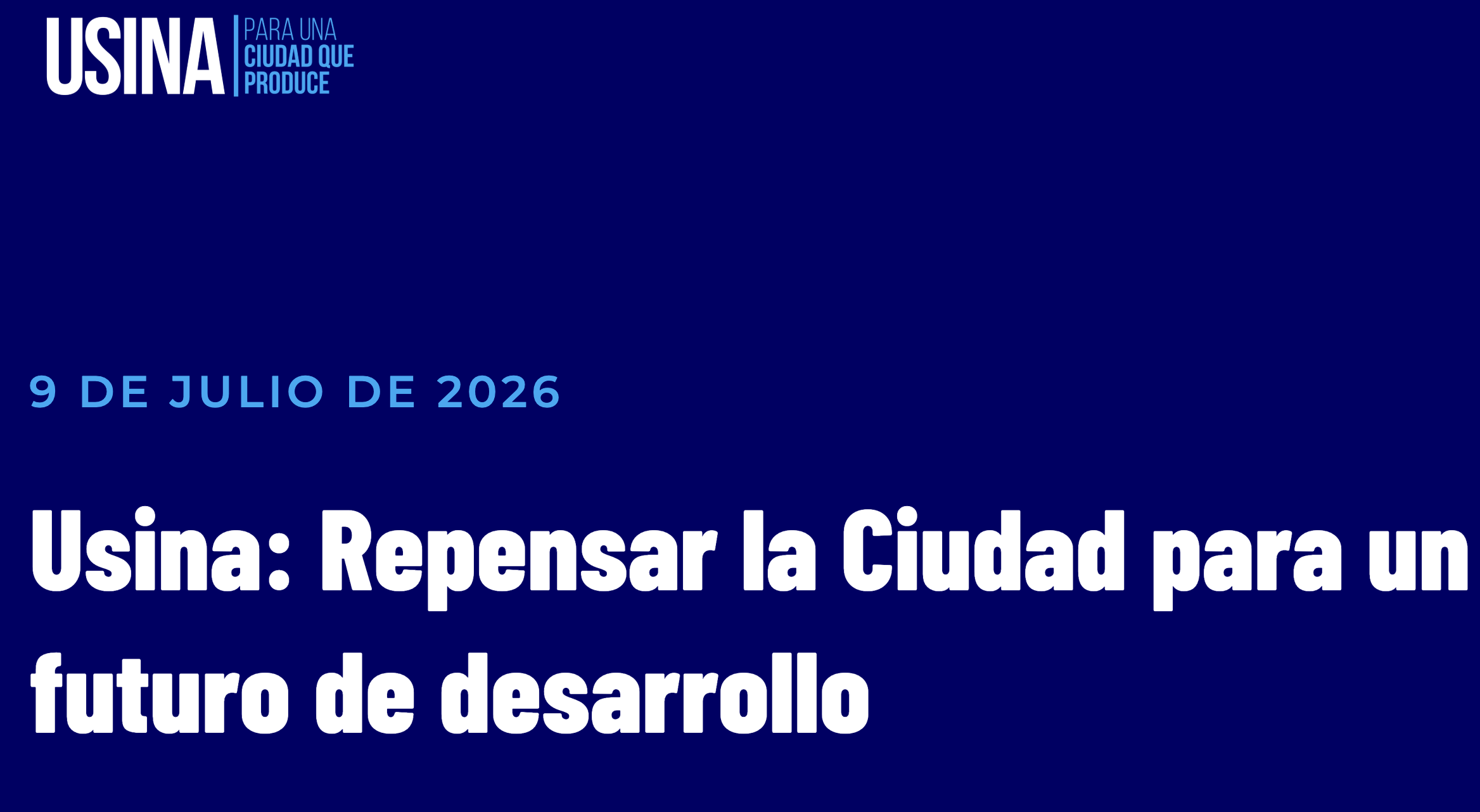 Usina: Repensar la Ciudad para un futuro de desarrollo